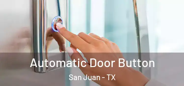 Automatic Door Button San Juan - TX