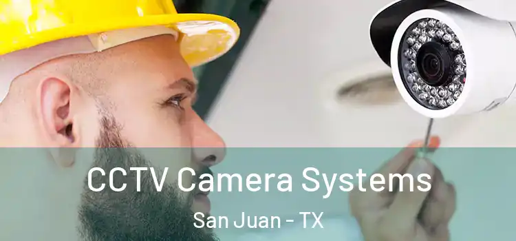 CCTV Camera Systems San Juan - TX