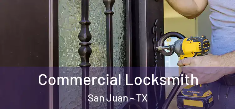 Commercial Locksmith San Juan - TX