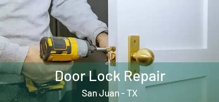 Door Lock Repair San Juan - TX