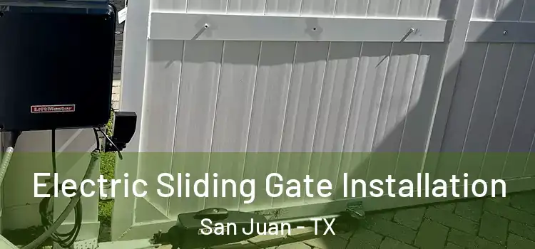 Electric Sliding Gate Installation San Juan - TX