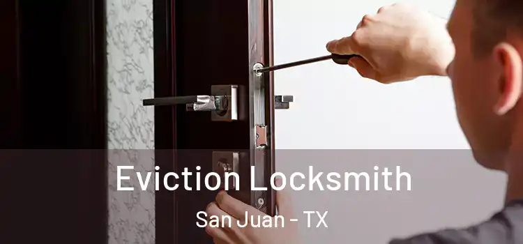 Eviction Locksmith San Juan - TX