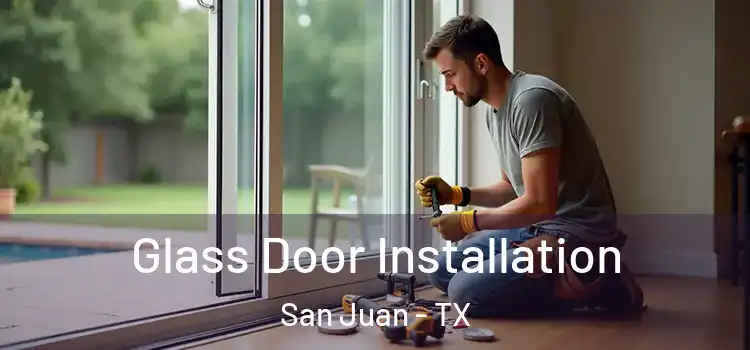 Glass Door Installation San Juan - TX