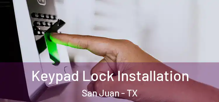  Keypad Lock Installation San Juan - TX