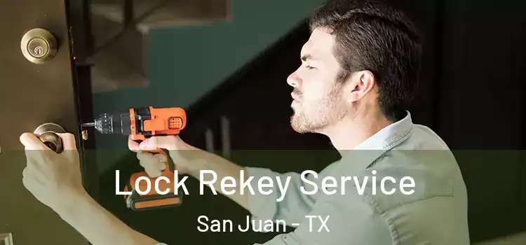 Lock Rekey Service San Juan - TX