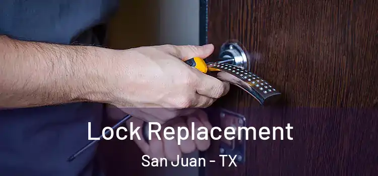 Lock Replacement San Juan - TX