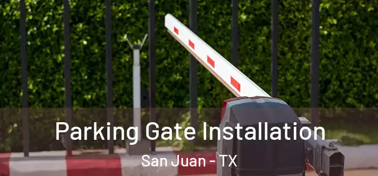 Parking Gate Installation San Juan - TX
