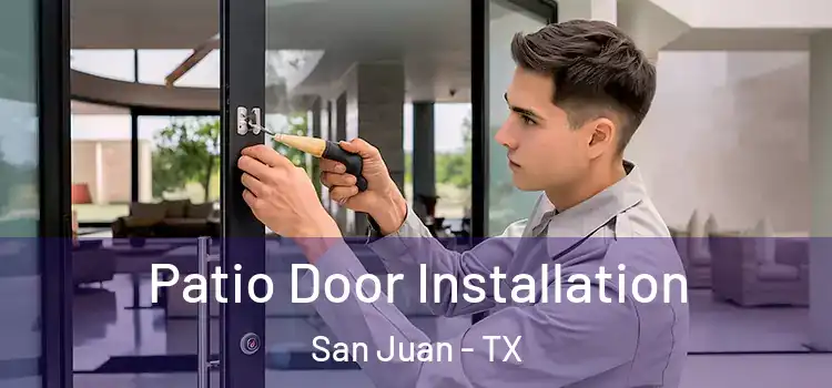 Patio Door Installation San Juan - TX