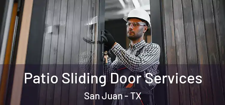 Patio Sliding Door Services San Juan - TX