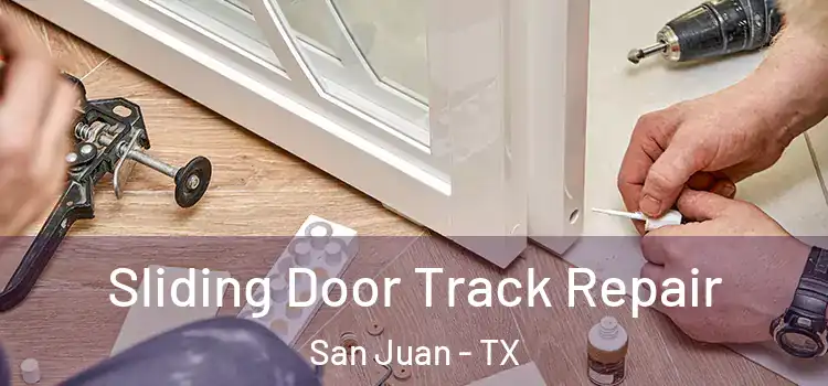 Sliding Door Track Repair San Juan - TX